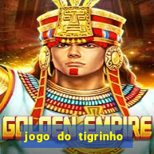 jogo do tigrinho ganha dinheiro de verdade